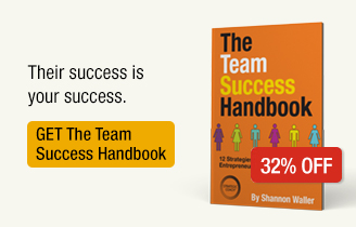 Their success is your success. Get The Team Success Handbook .